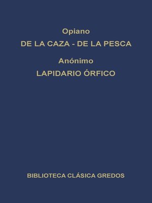 cover image of De la caza. De la pesca. Lapidario órfico.